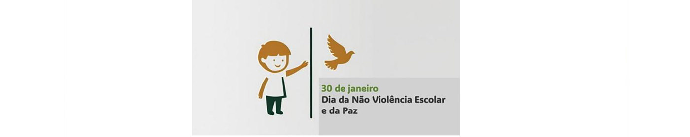Dia da Não Violência Escolar e da Paz – 30 de janeiro