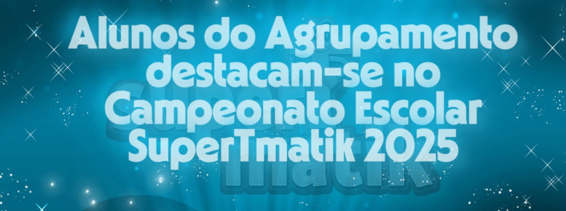 Alunos do Agrupamento destacam-se no Campeonato Escolar Supertmatik 2025